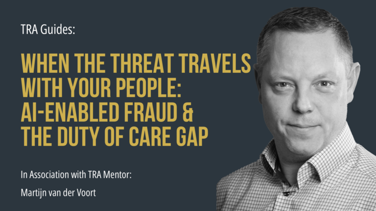 When the Threat Travels With Your People: AI-Enabled Fraud and the Duty of Care Gap