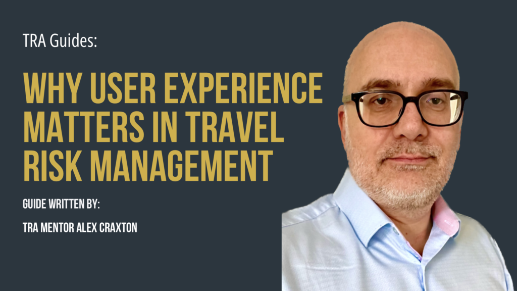 TRA Guide - Why User Experience Matters in Travel Risk Management